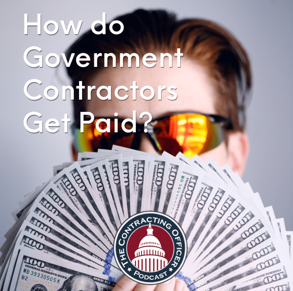 367 – How do Government Contractors Get Paid?