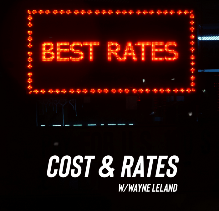 373 – Cost and Rates (with Wayne LeLand)