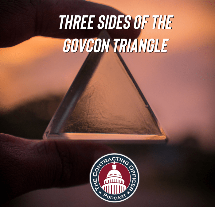 394 – Three sides of the GovCon Triangle