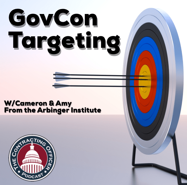 289 – GovCon Targeting (with Cameron and Amy from The Arbinger Institute)
