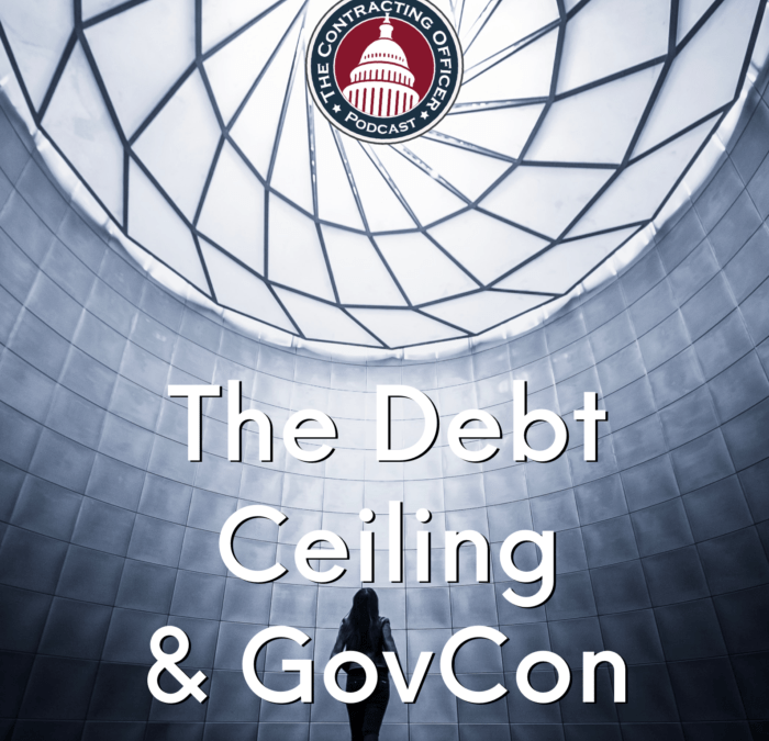 408 – The Debt Ceiling and GovCon
