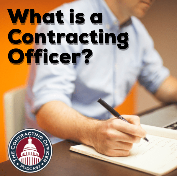 296 – What is a Contracting Officer?