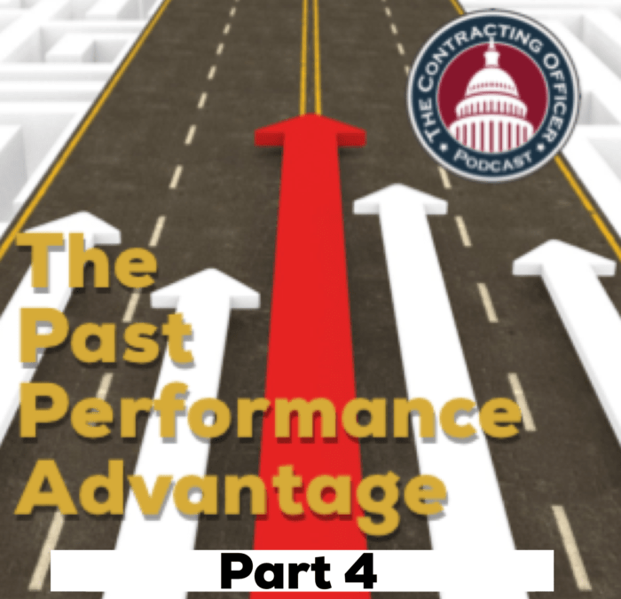 293 – The Past Performance Advantage (Part 4)