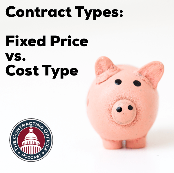314 – Contract Types – Fixed Price Vs. Cost Type