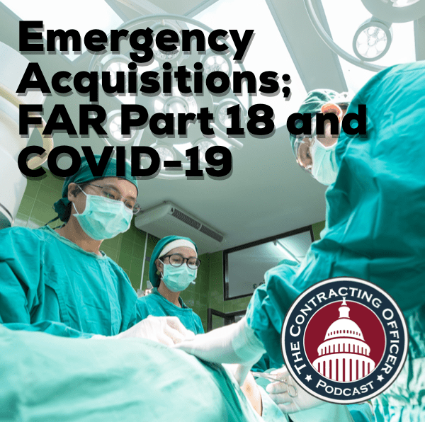 283 – Emergency Acquisitions – FAR Part 18 and COVID-19