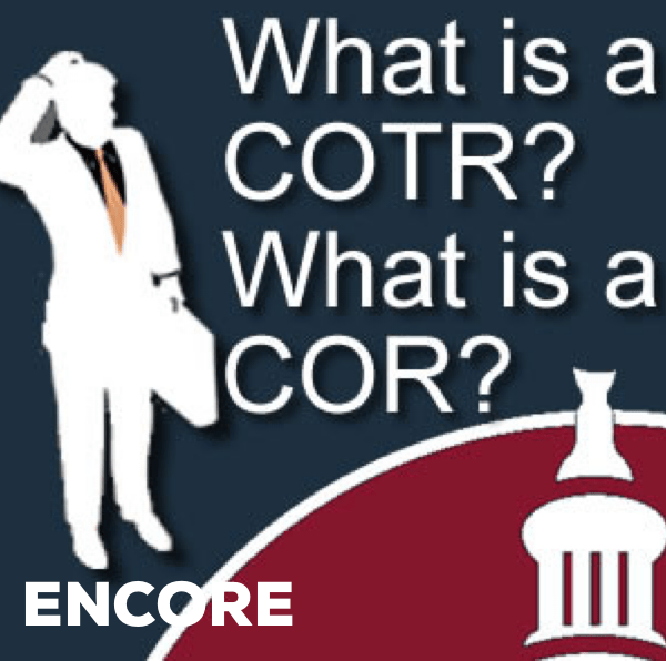 271 – ENCORE – What is a COTR? What is a COR?