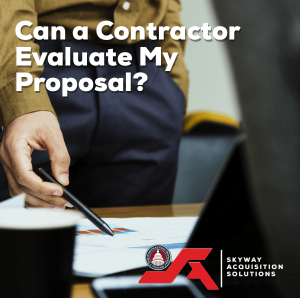 255 – Can a Contractor Evaluate My Proposal?