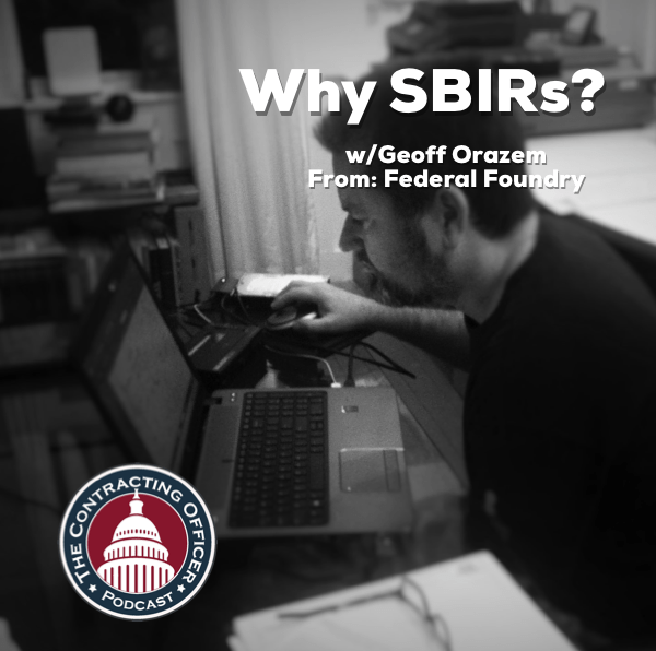 303 – Why SBIRs? (with Geoff Orazem from Federal Foundry)