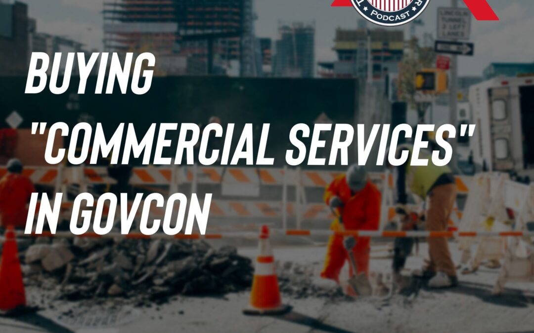 460 – Buying “Commercial Services” in GovCon (with Desmond Culler)