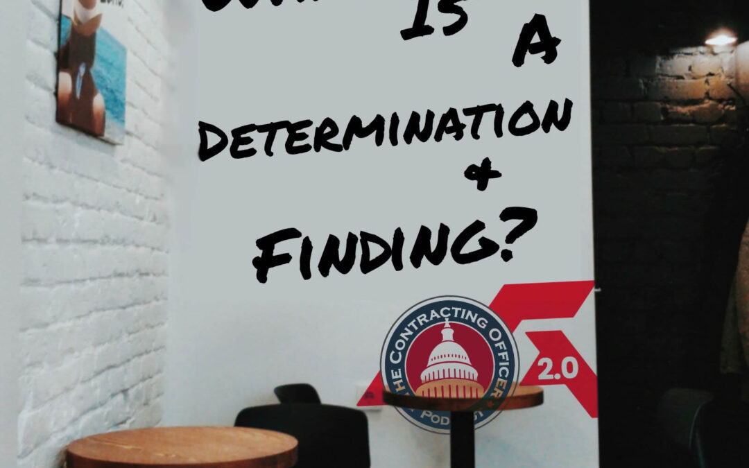 464 – What is a Determination and Finding?