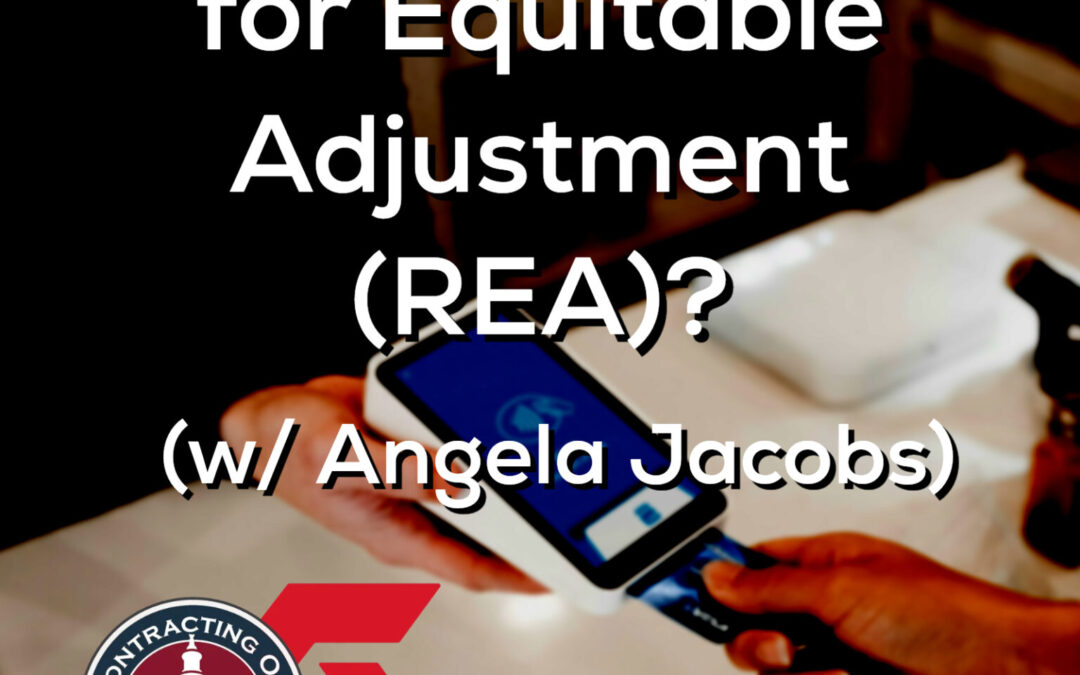 487 – What’s an Request for Equitable Adjustment (REA)? (w/ Angela Jacobs)