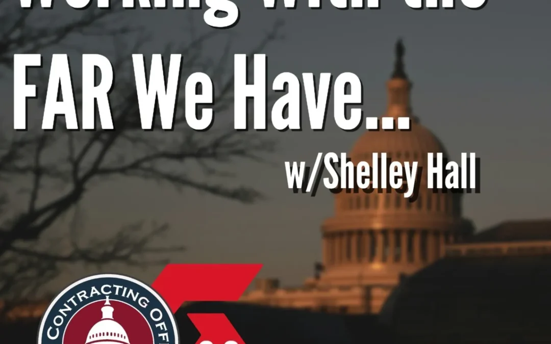 499 – Working with the FAR we have… (with Shelley Hall)