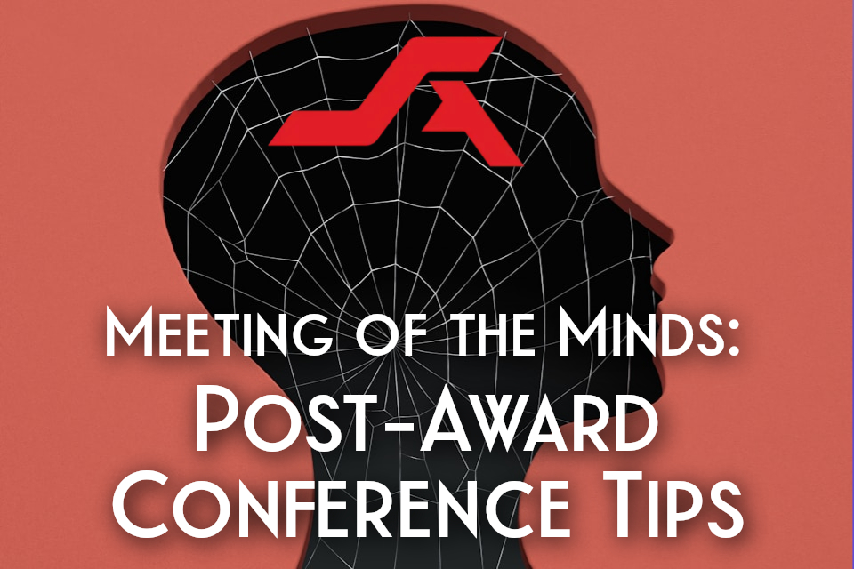 Meeting of the Minds: Post-Award Conference Tips