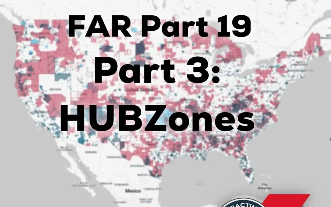 551 – The Rewrite of FAR Part 19 (Part 3: HUBZones)