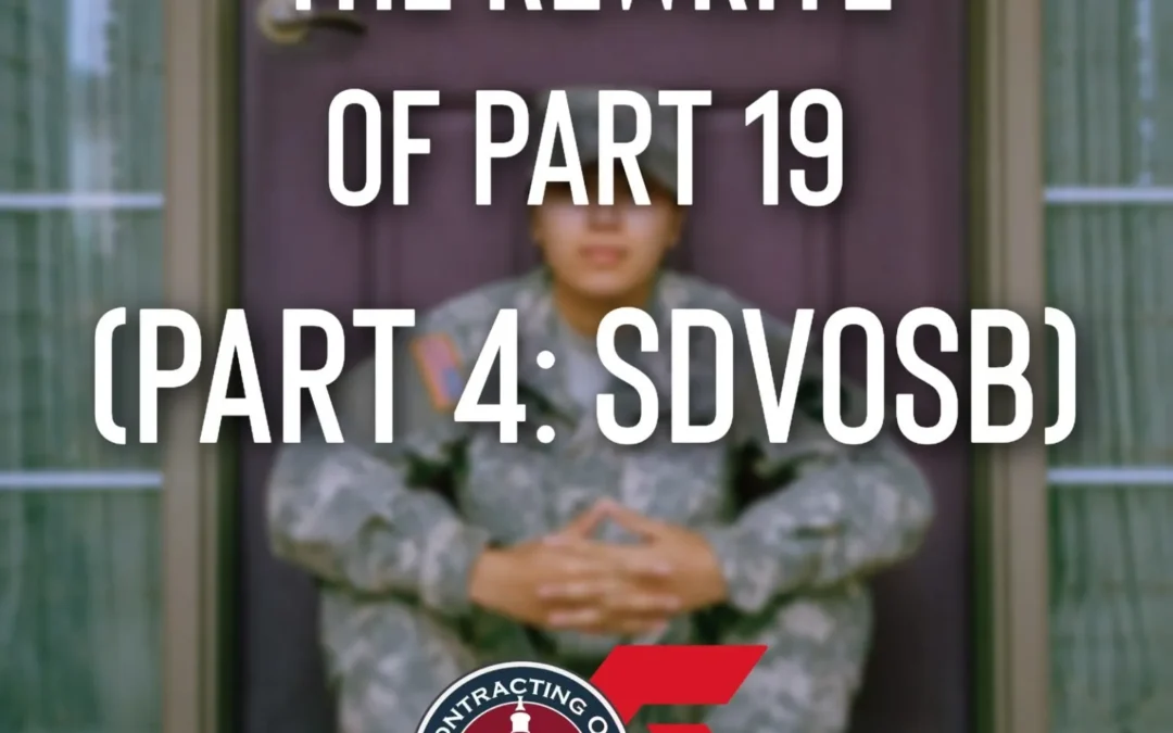 558 – The Rewrite of Part 19 (Part 4: SDVOSB)