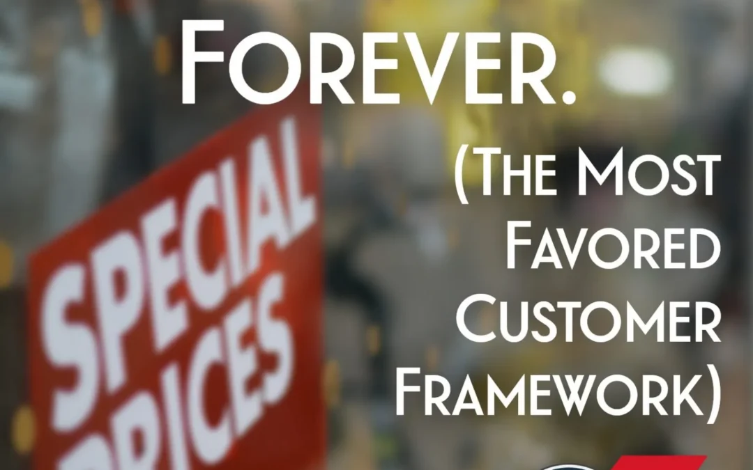 567 – Keeping the Best Deal. Forever. (The Most Favored Customer Framework)