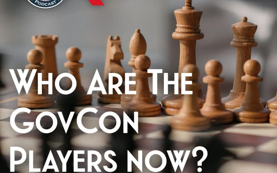 573 – Who Are The GovCon Players now? (w/ Bill Scheier)